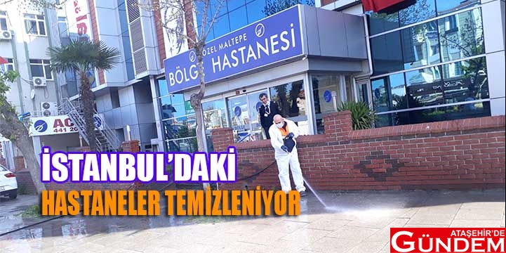 232 FUTBOL SAHASI BÜYÜKLÜĞÜNDE... İSTANBUL’DAKİ HASTANELER TEMİZLENİYOR